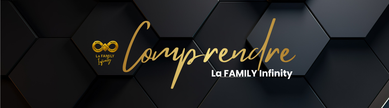 ♾️ Comprendre et 🚀 Bien d&eacute;marrer La FAMILY